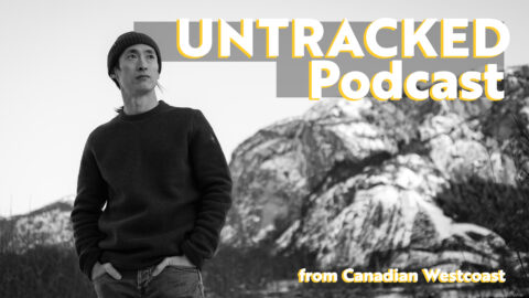 Untracked Podcast #12 『クライマー・中村拓哉』 – クライマーから見たスコーミッシュでのワーホリ生活