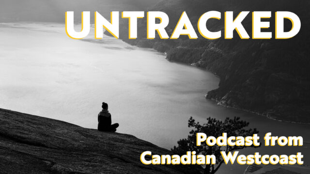 Untracked Podcast #13 コロナの始まりから現在まで – カナダ社会の変化を語り合う。
