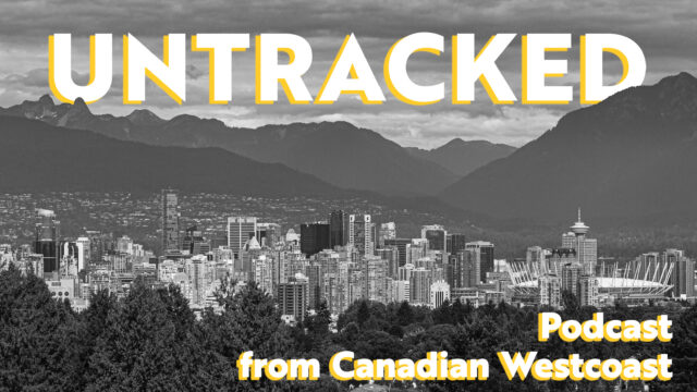 Untracked Podcast #14 カナダワーホリのススメ！- 後悔しないワーホリの選びかたって？