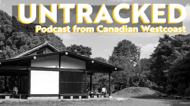 Untracked Podcast #15 ホストの一人がホームシックに！？- こんな日本が恋しくて。